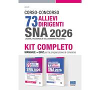 Kit Concorso 73 allievi dirigenti SNA 2026. Manuale di preparazione per tutte le prove + Quiz con soluzione commentata per la prova selettiva
