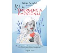 Kit de emergencia emocional: Todo lo que necesitas para sanar tus heridas, curar tus cicatrices y seguir adelante (HARPERCOLLINS)