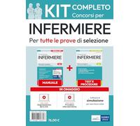 Kit dei concorsi per Infermiere. Volumi completi per la preparazione a tutte le prove di selezione. Con software di simulazione. Con video-corso. Con video-lezione