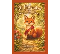 Kit Emberglow and the Season of Almost Everything: A Harmony Park Story