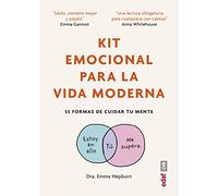 Kit emocional para la vida moderna. 53 formas de cuidar tu mente (Psicología y Autoayuda)