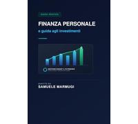 Kit Finanziario: KIT COMPLETO DI FINANZA PERSONALE E GUIDA AGLI INVESTIMENTI