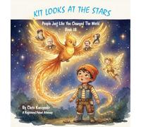 Kit Looks at the Stars: People Just Like You Changed the World: 1 (Kit's Little Sparks)