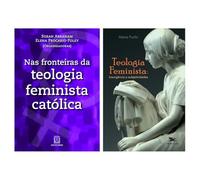 Kit Nas Fronteiras da Teologia Feminista Católica + Teologia Feminista