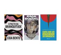 Kit O pacto da branquitude + Raça social + Como ser um educador antirracist
