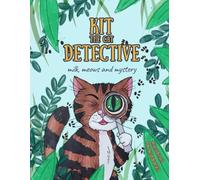Kit the Cat Detective: milk, meows and mystery