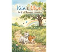 Kita and Oliver: The Great Backyard Expedition