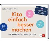 Kita einfach besser machen: In 9 Schritten zu mehr Qualität. 32 Methodenkarten für die Teamarbeit: 2 (Klett Kita Methoden)