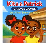 Kita & Patrick: Garage Games: Let's Clean Before We Splash (Kita & Patrick Series)