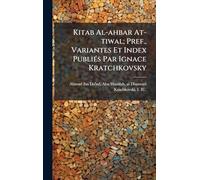 Kitab Al-ahbar At-tiwal; Pref., Variantes Et Index PubliÃ(c)s Par Ignace Kratchkovsky