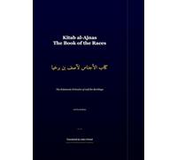 Kitab al-Ajnas: The Book of the Races: The Solomonic Grimoire of Asif ibn Barkhiya (Arabic Islamicate Occult Manuscripts in Translation)