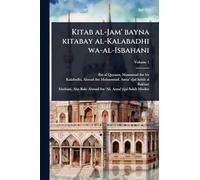 Kitab al-Jam’ bayna kitabay al-Kalabadhi wa-al-Isbahani