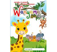 Kitabu Changu cha Kupaka Rangi - Wanyama wa Pori, a Swahili Colouring book for ages 3 to 6: An interactive book for toddlers, colouring and imitating ... made by the animals (Learn Swahili for kids)