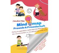 KitaFix-Mindmap Freunde & Freundschaft: Fertig ausgearbeitete Gedankenlandkarten für die Vorschularbeit in Kindergarten und Kita (Freunde und Freundschaft)