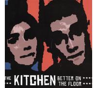 KITCHEN - BETTER ON THE FLOOR