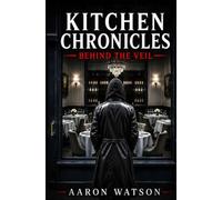 Kitchen Chronicles: Behind The Veil