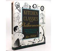 Kitchen Classics from the Philharmonic: A Culinary and Musical Celebration of the 150th Anniversary of the New York Philharmonic