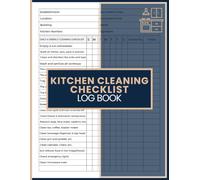 Kitchen Cleaning Checklist Log Book: Monitor Hygiene Routines, Document Sanitation Checks and Organize Cleaning Schedules for Commercial Kitchens, Restaurants and Catering Operations