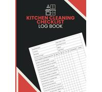 Kitchen Cleaning Checklist Log Book: Record Cleaning Tasks, Verify Sanitation Procedures and Track Maintenance Activities for Restaurants, Cafes, Caterers and Food Service Teams