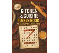 Kitchen & Cuisine Puzzle Book for Baking, Spices & Drink Lovers: Word Searches with Easy to Read Print about Food, Drinks, Spices and More | 6x9 ... Gift for Vacations, Holidays and Free Times