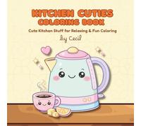 Kitchen Cuties Coloring Book: Cute Kitchen Stuff for relaxing and fun coloring