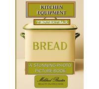 Kitchen Equipment Yesteryear A Stunning Photo Picture Book: A Mildred Baxter - Beauty in Stillness Collection