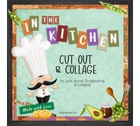 Kitchen Fun - Cut Out and Collage: Creative Recipes, Food Art & Pretend Play for Kids: Cook up Creativity with Your Child!