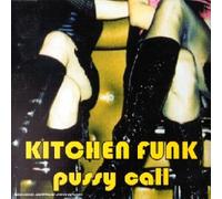 Kitchen Funk - Pussy Call