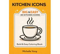 Kitchen Icons Coloring Book: Bold & Easy Kitchen Objects - Simple Designs for Relaxation and Stress Relief