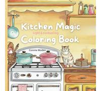 Kitchen Magic Easy & Simple Coloring Book: Book for Adults, Tenns and Kids, Simple and Large Designs of Pots, Cups, Cakes, and Much More (Easy & Simple to Color)