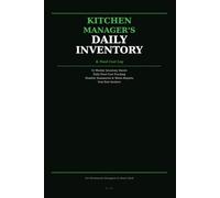 Kitchen Manager's Daily Inventory & Food Cost Log: 52 Weekly Inventory Sheets, Daily Food Cost Tracking, Monthly Summaries & Waste Reports for Restaurant Managers and Head Chefs