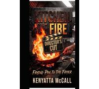 Kitchen of Fire Directors Cut: Frying Pan to The Fire