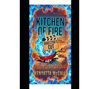 Kitchen of Fire Directors Cut: Frying Pan to The Fire