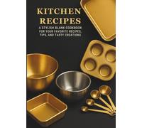 KITCHEN RECIPES: Fill in Your Favorite Recipes in This Empty Cookbook Journal| Blank Recipe Book