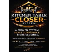 Kitchen Table Closer: A step-by-step guide for new hires and for new sales reps.