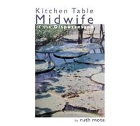 Kitchen Table Midwife of the Dispossessed