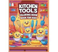 Kitchen Tools Coloring Book for Kids: Fun and Easy Kitchen Utensil Coloring Pages for Little Chefs Ages 4-8