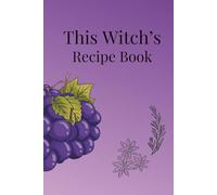 Kitchen Witch Recipe Book - A Chakra-Themed Culinary Grimoire 6x9 pages, 120 BLANK PAGES with lines - You create your own cookbook