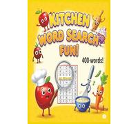 KITCHEN WORD SEARCH: Latest Edition I A Collection of Wordfind Puzzles about Kitchen and related stuffs I Over 50 Mindful Puzzles I Cognitive Games for Kids, Teens and Adults I
