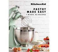 KitchenAid Pâtisserie facile anglais: 1 Mixer, 80 Recipes