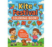 Kite Festival Coloring Book!: 100+ Fun Kids and Animal Kite Flying Scenes for Boys & Girls Ages 4-8! (Indian Festival Fun Coloring Series)