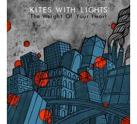 Kites With Lights - The Weight Of Your Heart