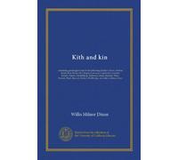 Kith and kin: containing genealogical data of the following families: Dixon, Andrus, Battin, Beal, Bosworth, Chapin, Converse, Copeland, Cummins, ... Stewart, Walker, Wallbridge, and other...