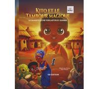 Kito et le Tambour Magique: Le masque qui ne voulait plus danser - Un conte africain 6 à 9 ans