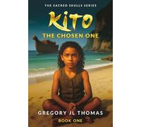 Kito, The Chosen One: 1 (The Sacred Skulls Series)