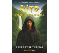 Kito, The Quest For Revenge (The Sacred Skulls Series)