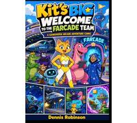 Kit's Big Welcome to the Farcade Team : A Gameoverse Arcade Adventure Comic