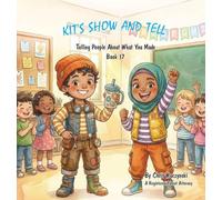 Kit's Show and Tell: Telling People About What You Made: 1 (Kit's Little Sparks)