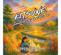 KITSUNE: Lanterns of Lost Wishes (KITSUNE, Folklore, and Legends)