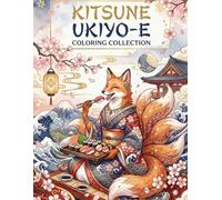 Kitsune Ukiyo-e Coloring Collection: Hokusai, Kuniyoshi, Sharaku & More - Japanese Style Fox Art for Relaxation and Creativity